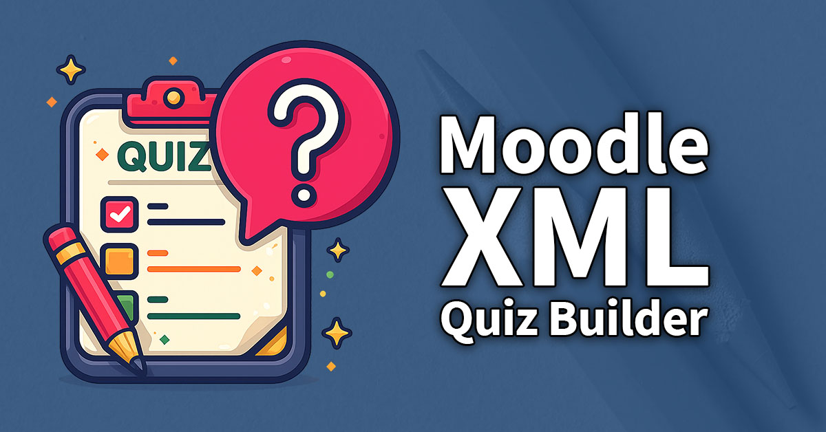 Featured Image - Moodle XML Quiz Builder
