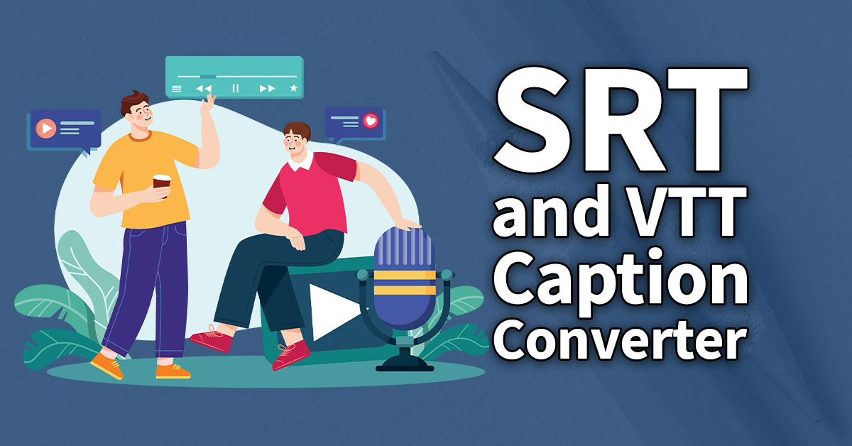 SRT and VTT Caption Converter Featured Image